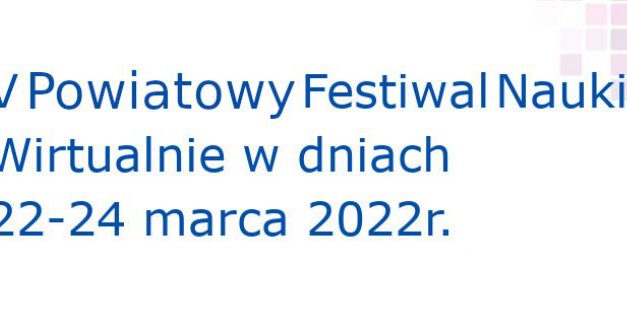 Informujemacja – V Powiatowy Festiwal Nauki